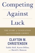 Competing against luck by Clayton Christensen